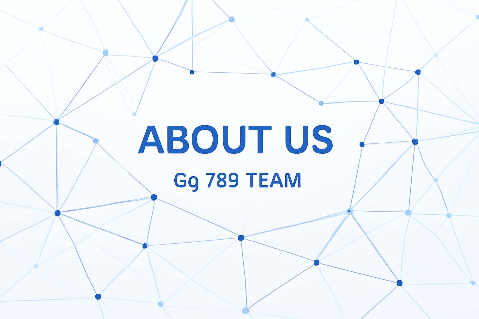 About Us - Gg 789 Team Interface